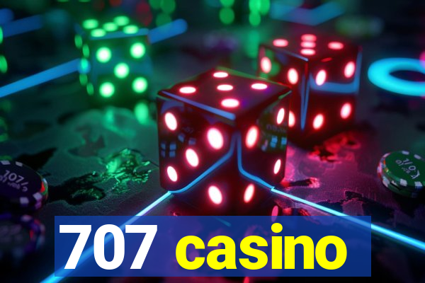 707 casino
